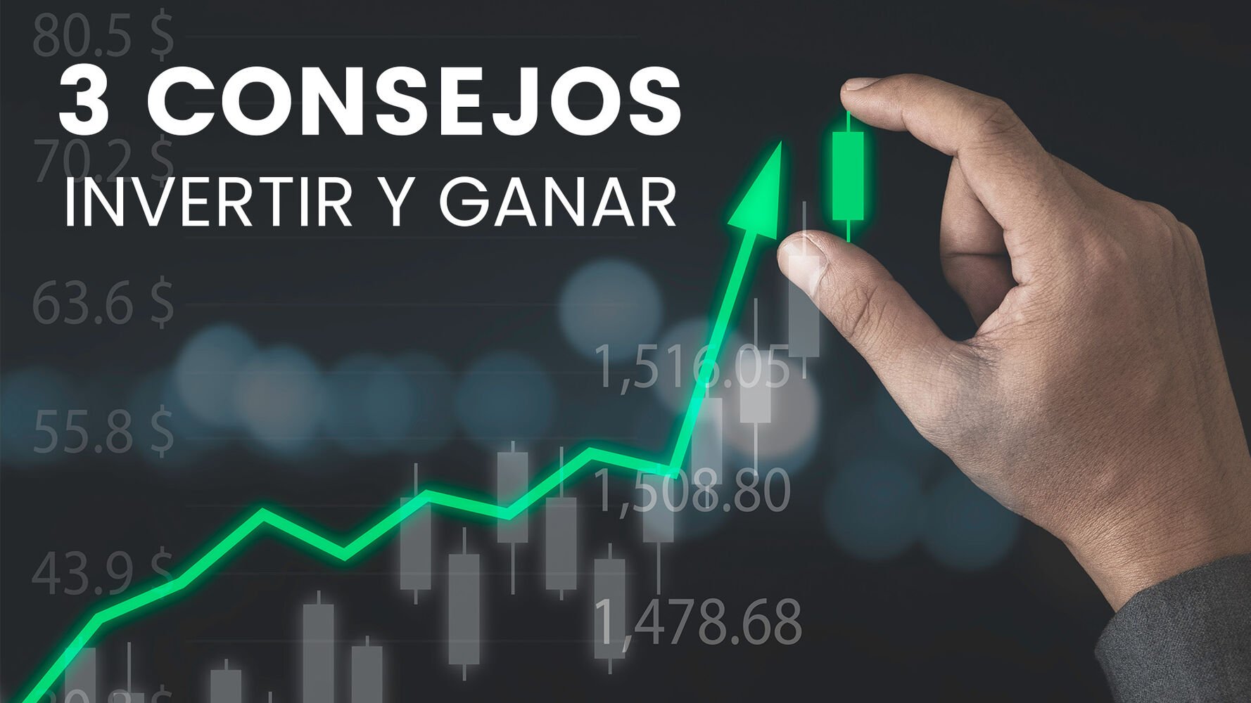 3 consejos para invertir y ganar en los mercados