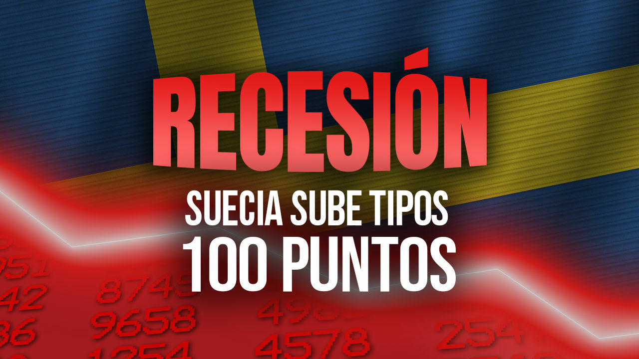 Recesión a la vista: SUECIA sube tipos en 100 PUNTOS BÁSICOS, ¿qué hará la Fed?